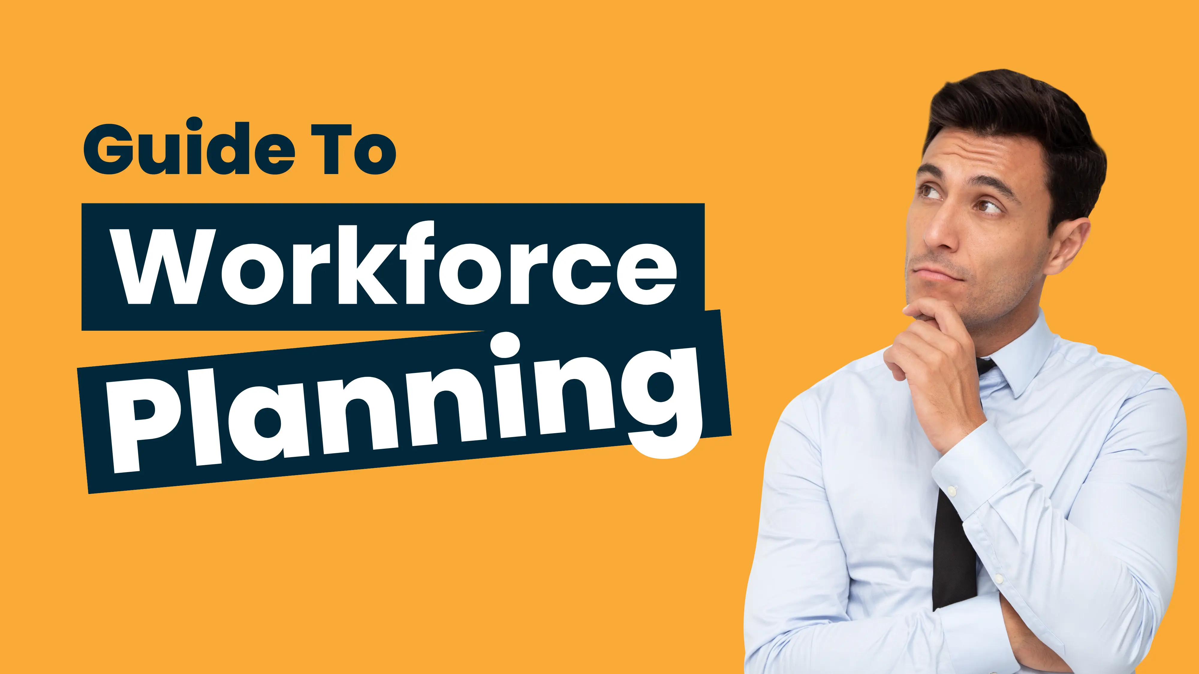 What is Workforce Planning? Benefits, Framework & Process